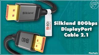 Silkland 80Gbps DisplayPort Cable 2.1 Unboxing & Review