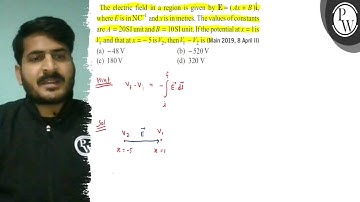 The electric field in a region is given by 𝐄=(A x+B) 𝐢̂, where E is in NC^-1 and x is in metres...
