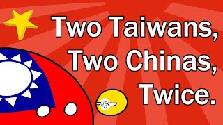 Two Taiwans, Two Chinas, Twice