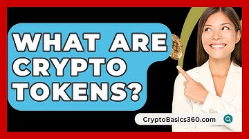 What Are Crypto Tokens? - CryptoBasics360.com