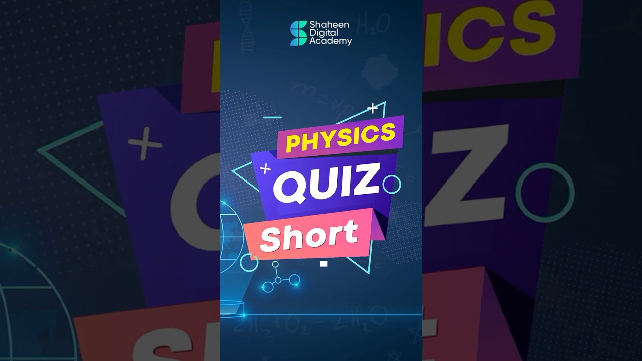 Physics Brain Booster | Ep - 05 | MCQ Quiz | Shaheen Digital Academy 