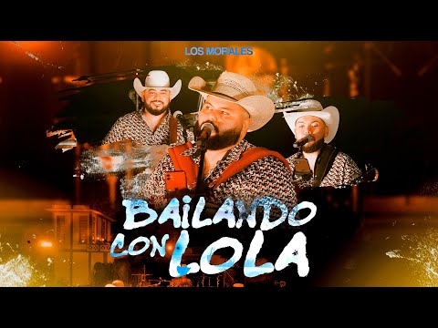 Los Morales - Bailando Con Lola (En Vivo)