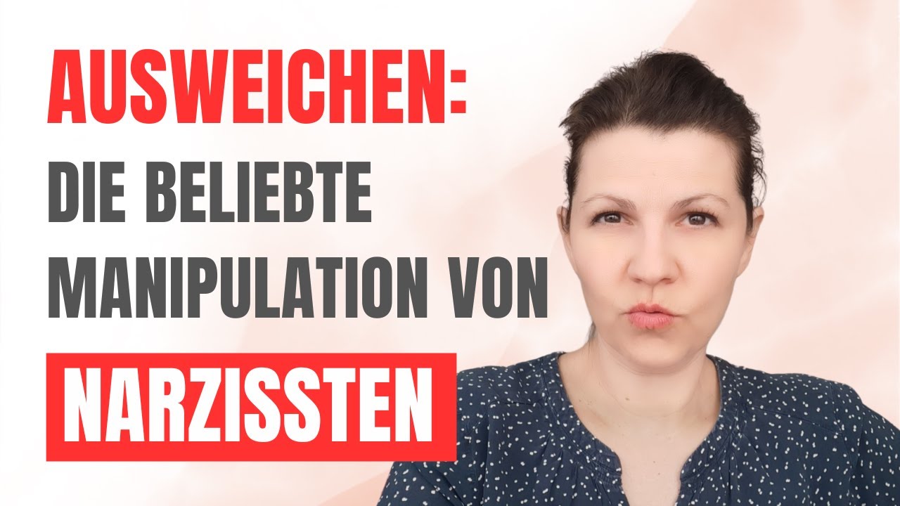 Liebste Manipulationen von Narzissten bei Problemen: ausweichen, verschleiern, verweigern