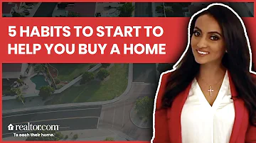 Start These Habits Now If You Want to Buy a Home Next Year