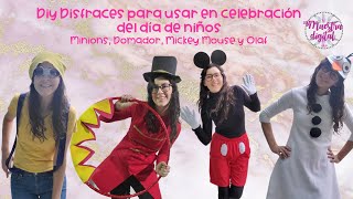 Diy disfraces para usar en celebración del día de niños (Minions, domador, Mickey mouse, Olaf)