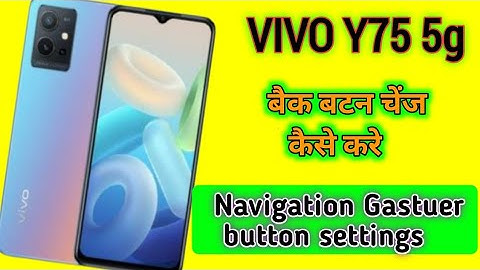 Vivo Y75 5G Button change settings | how to change back button in Vivo Y75 5G mobile