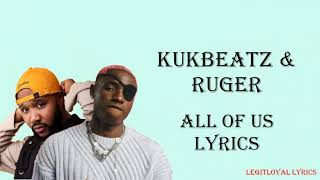 Kukbeatz & Ruger - All of us (Lyrics)