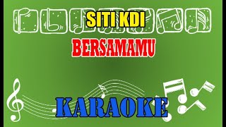 Bersamamu Karaoke - Siti KDI