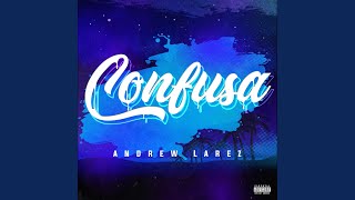 Video thumbnail of "Andrew Larez - Confusa"