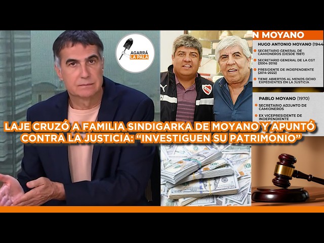 LAJE ENFRENTÓ A FAMILIA SINDIGARKA MOYANO Y APUNTÓ CONTRA LA JUSTICIA: "INVESTIGUEN SU PATRIMONIO"