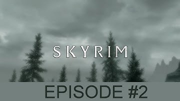 SKYRIM Episode 2: 