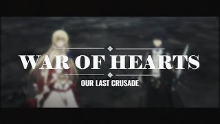 Our Last Crusade | War of Hearts [AMV]