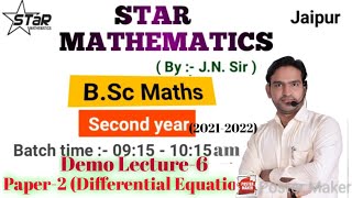 Demo Lecture-6/ B.Sc.Part-2 /paper-2 DIFFERENTIAL EQUATION/maths by j.n.sir iit-jam m.sc.