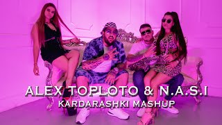 Alex Toploto & N.A.S.I - Kardarashki Mashup - 2022