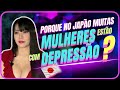 😢 MULHERES COM DEPRESSÃO NO JAPÃO | EXISTE UMA CURA?