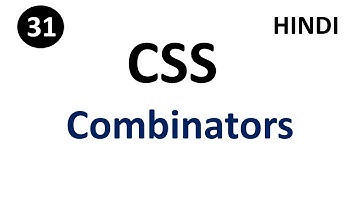 Combinators in css | Part - 31 | CSS in hindi
