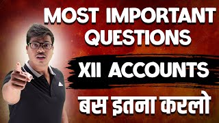 बस इतना करलो | Most Important Questions Chapter wise | Class 12 Accounts Pre Boards & Boards 2024.