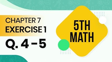 5th Class Math Chapter 7-5 Math Ch 7 Exercise 1 Question No 4-5  - 5th Class Math Ch 7 Solution