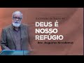 Deus é nosso refúgio - Rev. @Augustus Nicodemus Lopes (Salmo 46)