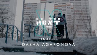 Dasha Agafonovabe The Next X Finalist