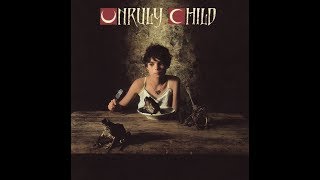 Unruly Child Unruly Child (Full Album)