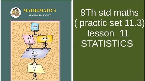 8Th std maths(  practic set 11.3)lesson  11 STATISTICS   maharashtra  board english/semi