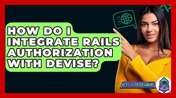 How Do I Integrate Rails Authorization With Devise? - Next LVL Programming