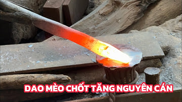 Dao mèo rèn thủ công 2 búa quá đỉnh từ thép chốt tăng! giữ nguyên cán cây chốt cho khách! 0979110188