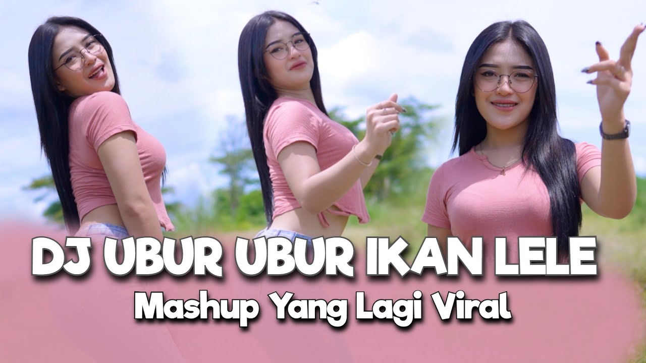 DJ UBUR UBUR IKAN LELE MASHUP  YANG LAGI VIRAL