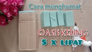 cara menghemat oasis kering 5x lipat