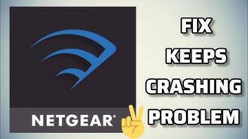 Fix NETGEAR Nighthawk App Keeps Crashing Problem || TECH SOLUTIONS BAR