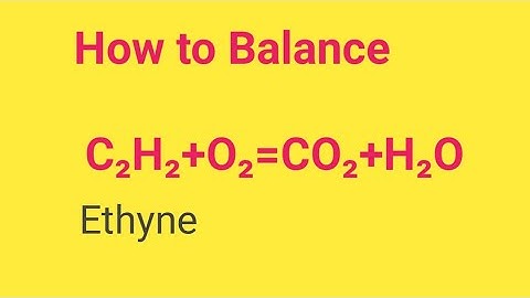 C2H2+O2=CO2+H2O Balanced Combustion Equation ||Combustion of C2H2(Ethyne) balanced equation