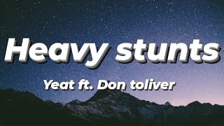 yeat - heavy stunts ft. don toliver (Lyrics)