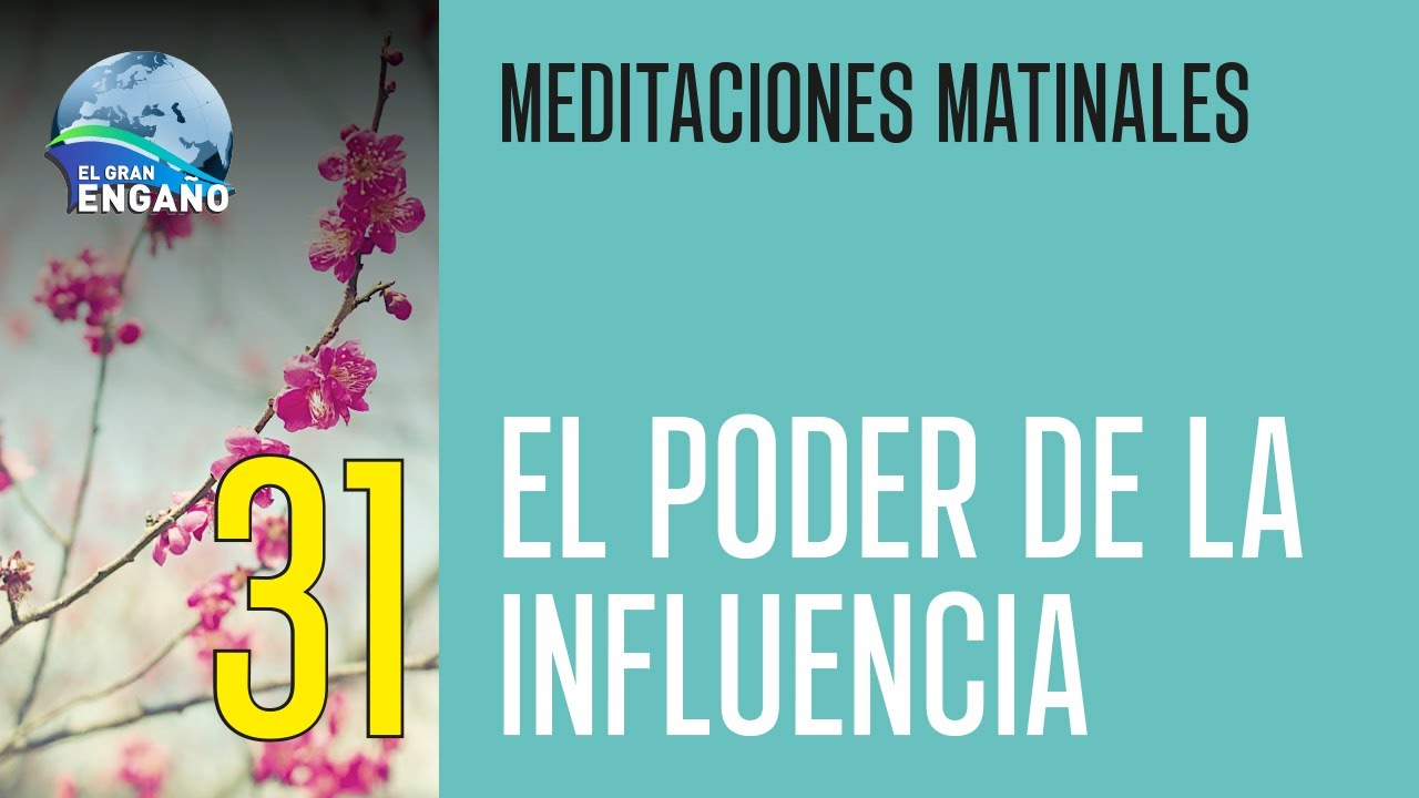 31 - El poder de la influencia (Meditaciones matinales) - YouTube