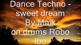 Dance Techno sweet dream By Maik ..2011