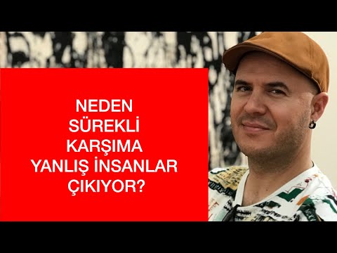 NEDEN HAYATIMA SÜREKLİ YANLIŞ İNSANLAR GİRİYOR DİYE SORGULAYANLAR İÇİN ÖZEL BİLGİLER