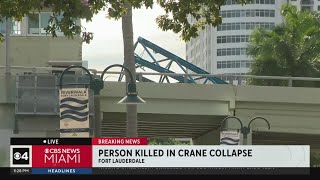 Person killed in Fort Lauderdale crane collapse