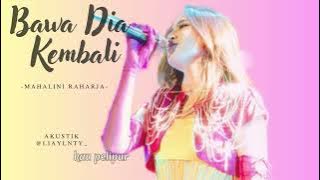 -Mahalini Raharja- Bawa Dia Kembali || Tuhan tolong dengar doaku || Lirik Lagu