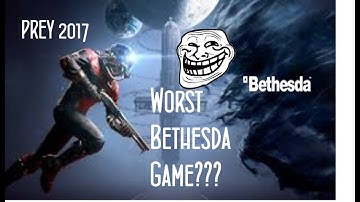 Prey 2017 - Worst Bethesda Game I