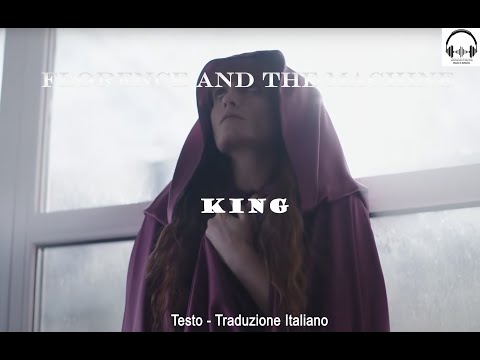 Florence + The Machine - King (New Song) - Lyrics (Testo) + Traduzione Italiano