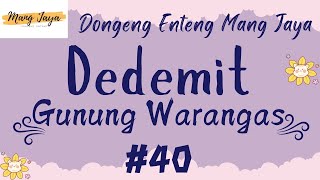 DEDEMIT GUNUNG WARANGAS 40, Dongeng Enteng Mang Jaya, Carita Sunda @MangJayaOfficial