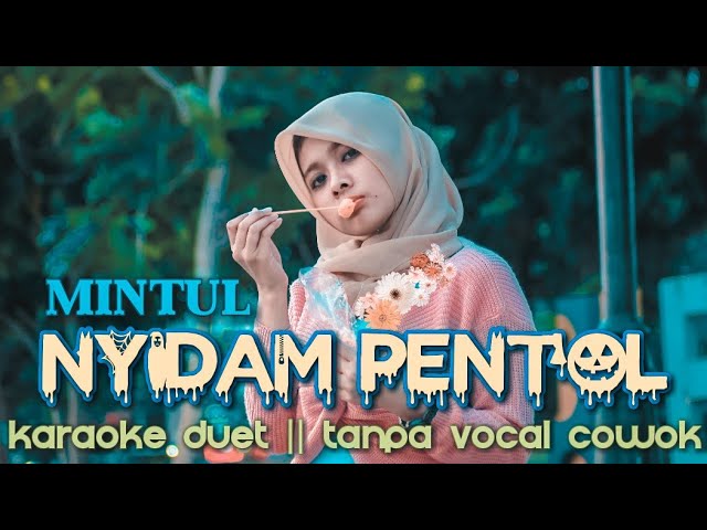 Nyidam Pentol Karaoke Tanpa Vocal Cowok || Mintul Ngidam Pentol #DuetinAja class=