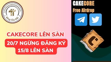 CakeCore 15/8 Cho Rút Về Ví Giao Dịch l Blog Của Hải