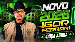 NOVO 2026 | IGOR FERRARI – OUÇA AGORA | Piseiro Estourado 🔥🎶