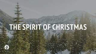 The Spirit of Christmas | Our Daily Bread | Daily Devotional