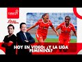 EL PULSO EN VIDEO - ¿Y la Liga Femenina?