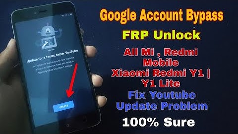 All Mi , Redmi Mobile Frp / Google Account Bypass | Fix Youtube Update Problem | Redmi Y1 Lite