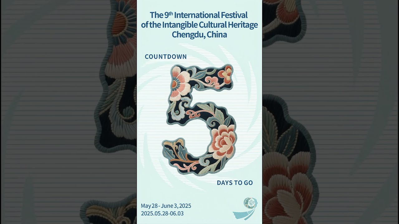 Countdown 5 Days Until The 9th International Festival Of Intangible Cultural Herit Age Opens 