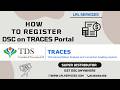 How to Register DSC on Traces Portal