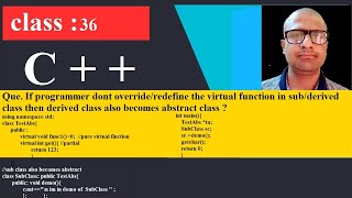 36 If dont override or redefine virtual function in sub class from super class zoom C++ Programming by tech fort 15 views 3 years ago 11 minutes, 54 seconds